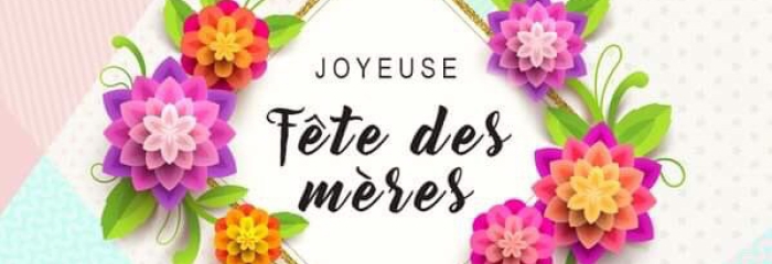 Joyeuse Fête des mères