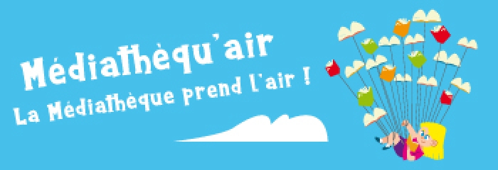 Médiathèqu'air, la médiathèque prend l'air !