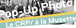 Pop-Up Photo, le CRP à la Musette